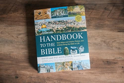 Zondervan Handbook to the Bible, Sixth Edition: New Maps and Charts, Photos, and Articles Bring the Bible to Life