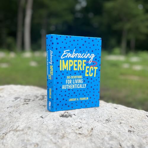 Embracing Imperfect: 365 Devotions for Living Authentically
