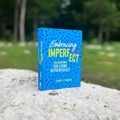 Embracing Imperfect: 365 Devotions for Living Authentically