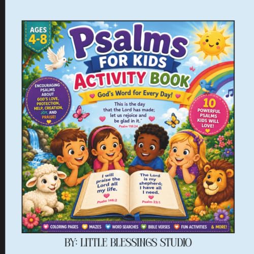 Psalms For Kids Activity Book: A Christian Activity Book for Kids Ages 4–8 with Coloring Pages, Mazes, Word Searches, Bible Verses, and Fun Activities About God’s Love, Help, Joy, and Praise