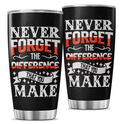 Never Forget The Difference You Make 20oz Inspirational Stainless Steel Tumbler, Motivational Quote Travel Mug for Teacher Appreciation, Coworkers, Nurses, Graduation Gifts - color: Teacher Appreciation K9