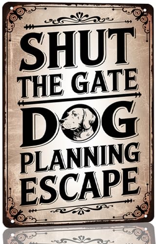 Vintage Inspired Metal Sign ''Shut The Gate, Dog Planning Escape '' Sign 8x12 Inch, Humorous Pet Alert Wall Decor for Home, Garage, Kitchen, Bar Decor, Gift for Men & Women - color: P3