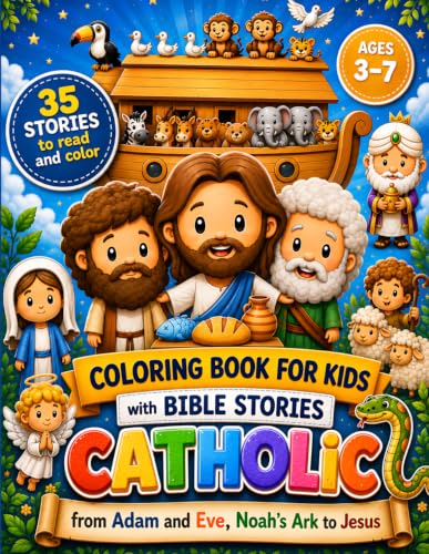 Catholic Coloring Book for Kids Ages 3-7 with Bible Stories from Adam and Eve, Noah's Ark to Jesus: Religious Storybook for Children | Devotional for ... | First Communion (Catholic Kids Books)