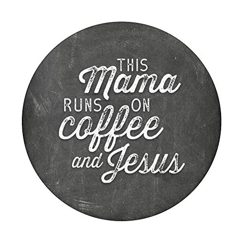This Mama Runs on Coffee & Jesus Cute Christian Quote PopSockets PopGrip: Swappable Grip for Phones & Tablets