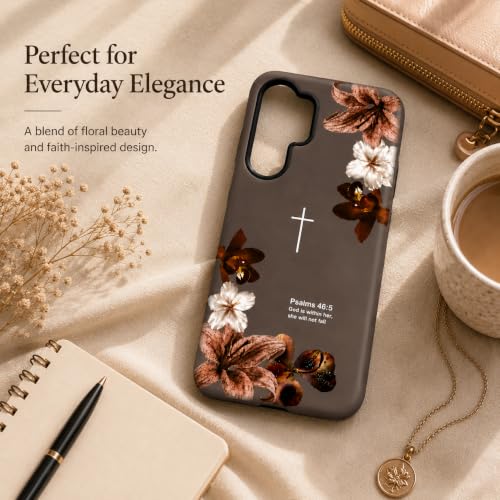 Christian Phone Case Compatible with Samsung Galaxy S26 Plus Floral Bible Verse Psalms 46:5 Protective Hybrid 2-Layer Shell Cover for Women Girls | Religious Faith Gift - Brown - color: Brown