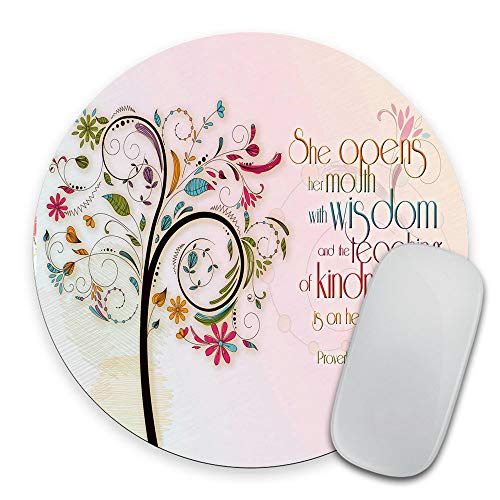 Inspirational Christian Bible Verse Proberbs Quotes Round Mouse Pad, She Opens Her Mouth with Wisdom and The Teaching of Kindness is on Her Tongue - color: PA-8