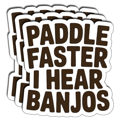 (3Pcs) Paddle Faster I Hear Banjos Stickers Funny Outdoor Canoe Kayak Camping Quote Humor Gifts Waterproof Vinyl Decals for Car Water Bottle Laptop Size 3" x 2.5" - color: Paddle Faster I Hear Banjos