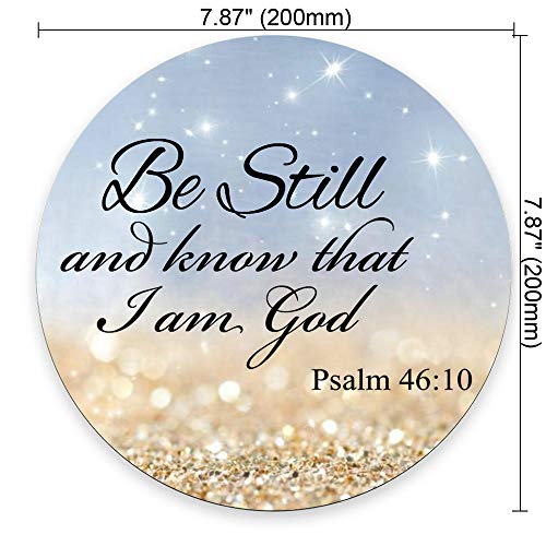 Quote Bible Round Mouse pad - Be Still and Know That I am God Psalm 46:10 Personality Gaming Rubber Round Mouse Pad Desings - color: PA-14
