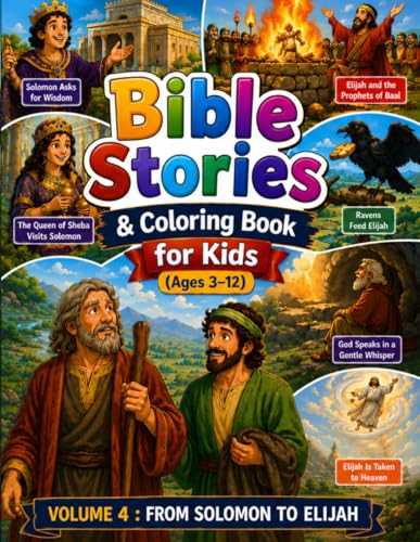 Bible Stories & Coloring Book for Kids (Ages 3–12): Volume 4: From Solomon to Elijah