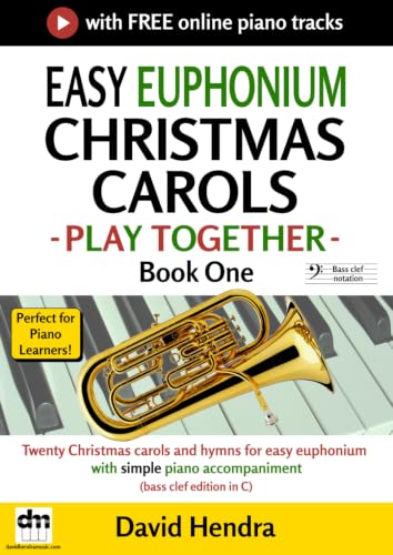 Easy Euphonium Christmas Carols - Play Together - Book One: Twenty Christmas carols and hymns for easy euphonium with simple piano accompaniment (bass clef edition in C)