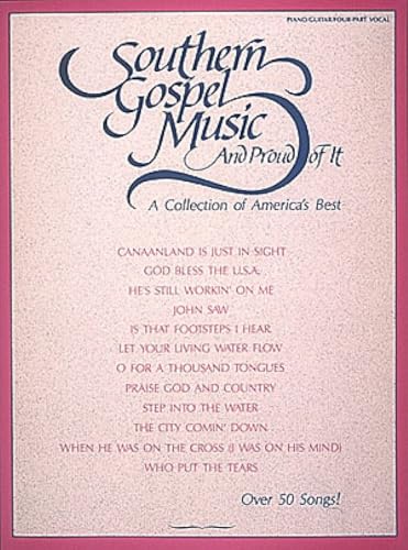 Southern Gospel Music and Proud of It: A Collection of America's Best | Piano/Vocal/Guitar Songbook | 54 Gospel Favorites Sheet Music for Piano Voice Guitar | Perfect Gift for Music Enthusiasts