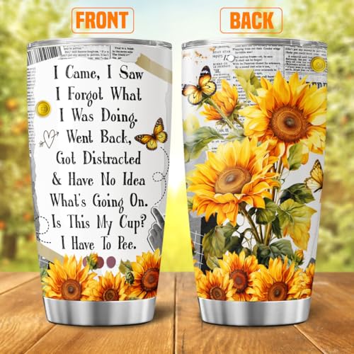 Funny Sunflower Quote Travel Cup for Women, 20oz Insulated Stainless Steel Tumbler with Hilarious Saying I Came I Saw I Forgot, Gift for Elderly Mom Grandma Friends - color: Sunflower Lover
