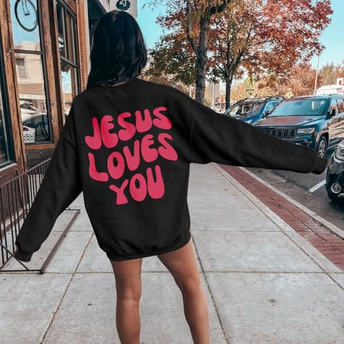 Christian Sweatshirts Women Jesus Loves You Sweatshirt Faith God Shirts Religious Hoodie Oversized Crewneck Pullover - color: Black, size: Large