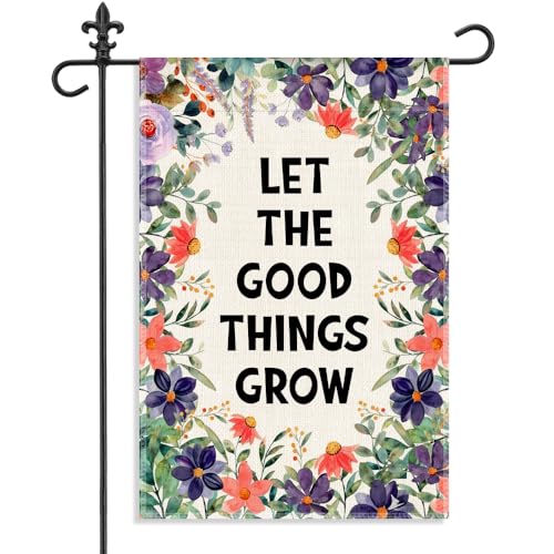 Let The Good Things Grow Garden Flag, 12 x 18 Inch Double Sided Decor Flag for Outdoor Farmhouse Garden Yard Front Porch, Housewarming Gifts for Homeowner, Motivational Yard Banner for Friend - color: White 7