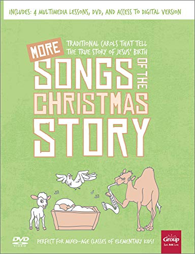 MORE Songs of the Christmas Story: Traditional Carols That Tell the True Story of Jesus’ Birth