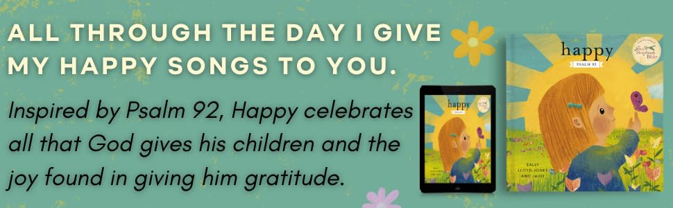 Happy: A Song of Joy and Thanks for Little Ones, based on Psalm 92. (The Story of God’s Great Love)