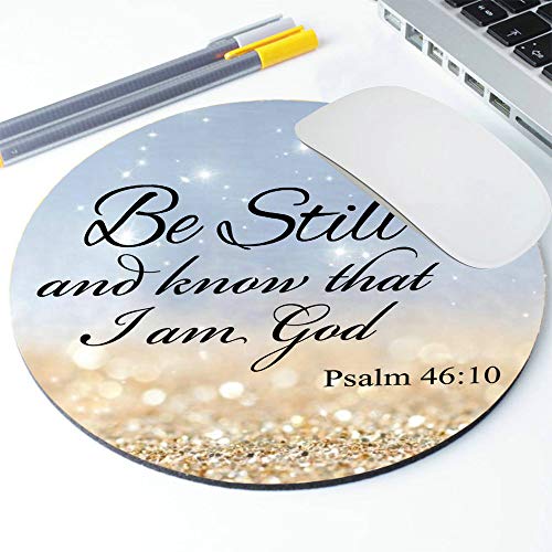 Quote Bible Round Mouse pad - Be Still and Know That I am God Psalm 46:10 Personality Gaming Rubber Round Mouse Pad Desings - color: PA-14