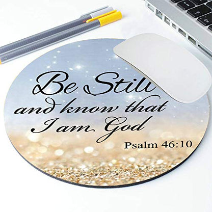 Quote Bible Round Mouse pad - Be Still and Know That I am God Psalm 46:10 Personality Gaming Rubber Round Mouse Pad Desings - color: PA-14