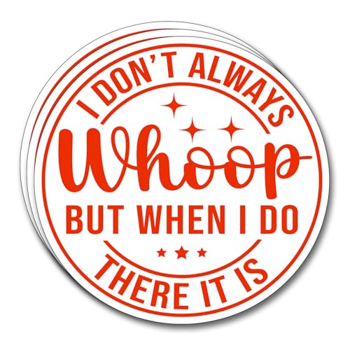 (3Pcs) I Don't Always Whoop But When I Do There It is Sticker Inspirational Decals Decorate Books Laptop Phone Water Bottles Kindles Tumbler Waterproof Vinyl Stickers 3" Inch - color: I Don't Always Whoop But When I Do There It Is1