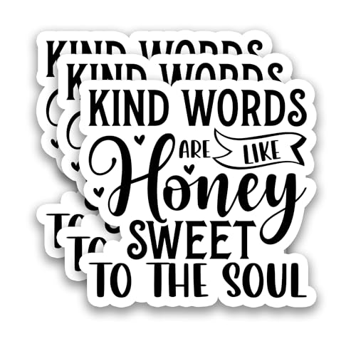 (3Pcs) Kind Words are Like Honey Sweet to The Soul Sticker Inspirational Motivational Stickers Waterproof Vinyl Decals for Laptop Water Bottle Scrapbook Mug, 3" x 2.8" - color: Kind Words Are Like Honey Sweet to the Soul