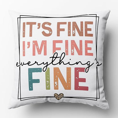 It's fine I'm fine Everything is fine Funny Throw Pillow Covers case 18x18，Sarcastic Gifts for Women - color: Color01