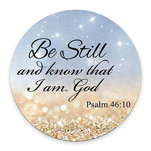 Quote Bible Round Mouse pad - Be Still and Know That I am God Psalm 46:10 Personality Gaming Rubber Round Mouse Pad Desings - color: PA-14