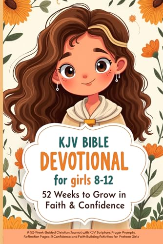 KJV BIBLE DEVOTIONAL For Girls Ages 8-12: 52 Weeks to Grow in Faith And Confidence: A 52-Week Guided Christian Journal with KJV Scripture, Prayer ... Activities for Preteen Girls (KJV Kids Kit)