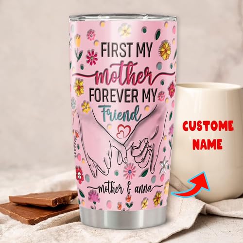 Personalized Mom and Daughter Tumbler First My Mother Forever My Friend Custom Name Insulated Cups Travel Coffee Mug with Lids Stainless Steel 20 30 Oz Gifts for Women Nana Girl Mothers Day - color: Mom 609