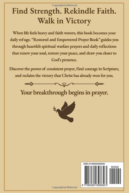 Restored And Empowered Prayer Book: Spiritual Warfare Prayers and Daily Prayer Reflections for Strength, Peace, and God’s Power to Renew Your Faith and Walk in Victory