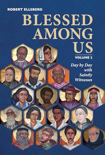 Blessed Among Us: Day by Day with Saintly Witnesses; Volume 2