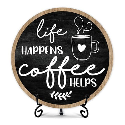 Coffee Bar Sign, Round Wooden Plaque, 6 Inches, Modern Style, Tabletop Mount, Coffee Decor - color: Life Happens Coffee Helps