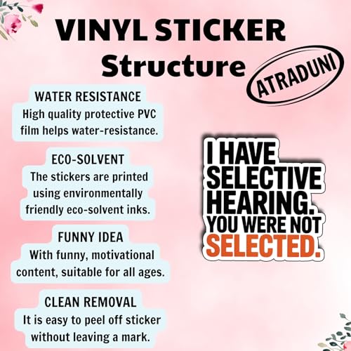 (3Pcs) I Have Selective Hearing You were Not Selected Sticker Funny Sarcastic Stickers Quotes Inspirational Phrase Vinyl Decal Gifts for Tumbler Laptop Kindle Water Bottles Tablet Books Phone Size 3" - color: I Have Selective Hearing You Were Not Selected