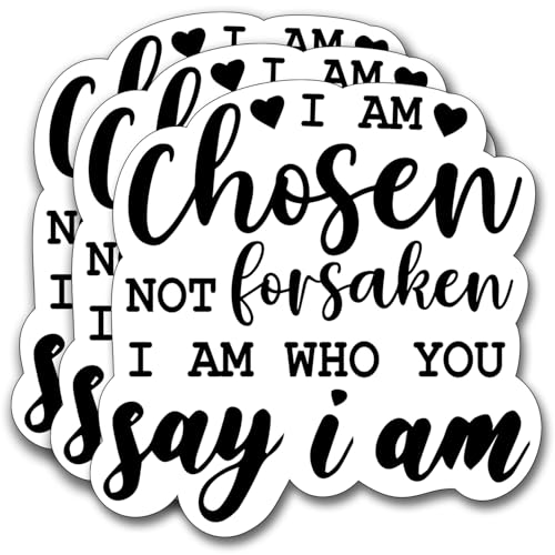 (3Pcs) I Am Chosen Not Forsaken I Am Who You Say I Am Sticker, Gifts Decorate Books Laptop Phone, Water Bottles Kindles Stickers, Tumbler Waterproof Vinyl Decorate Sticker 3" Inch - color: I Am Chosen Not Forsaken I Am Who You Say I Am