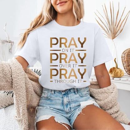 Tuislay Christian Shirts for Women Pray On It Pray Over It Pray Through It T Shirt Faith Graphic Tees Jesus Religious Tshirts - color: White, size: Medium