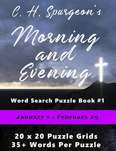 C.H. Spurgeon's Morning and Evening Word Search Puzzle Book #1: January 1st - February 29th (8.5x11) (Christian Word Search)