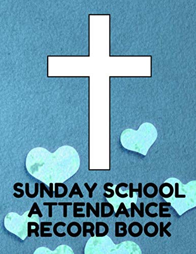 Sunday School Attendance Record Book: Attendance Chart Register for Sunday School Classes, Blue Heart Cover 2