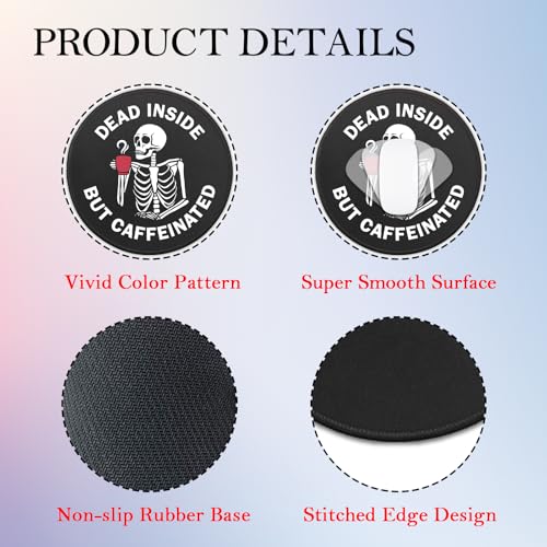 Funny Skeleton Round Mouse Pad, Dead Inside But Caffeinated Mousepad for Desk, Small Mouse Mat with Non-Slip Rubber Base Stitched Edge for Wireless Mouse Gaming Laptop Office Accessories - color: Dead Inside But Caffeinated