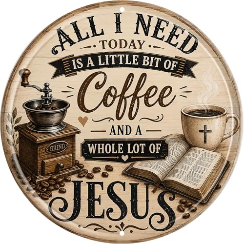 WSUPBPR Coffee And Jesus Metal Sign 8x8in Round Christian Plaque for Kitchen Wall Decor Faith Gift - color: All I Need Coffee & Whole Lot Of Jesus