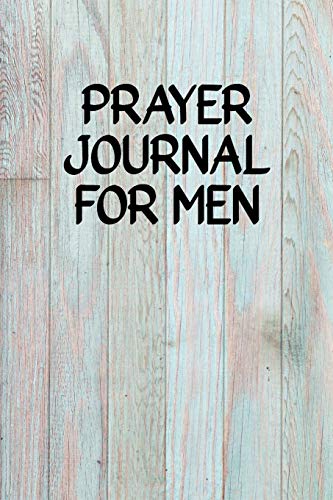 Prayer Journal for Men: Lined Blank Pages with Quotes by E. M. Bounds Focusing on Mountain Moving Faith