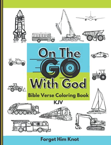 Bible Verse Coloring Book for Boys- KJV: Transportation, Construction and Vehicles On The Go With God Coloring Fun for Ages 6 and Up