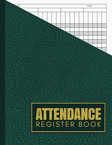 Attendance Register Book: School Attendance Record Book For Teachers, Attendance Log Book, Attendance Chart For School/ College