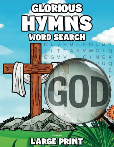 Glorious Hymns Large Print Word Search: An inspirational and enjoyable activity with beloved hymns and uplifting puzzles for all those who love Christian music!