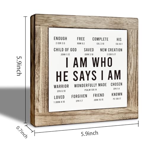 Christian Wooden Desk Decor Wooden Sign, I Am Who He Says I Am, Farmhouse Bible Verse Affirmation Tabletop Sign, Inspirational Religious Gift for Family 5.9x5.9 Inches - color: color08