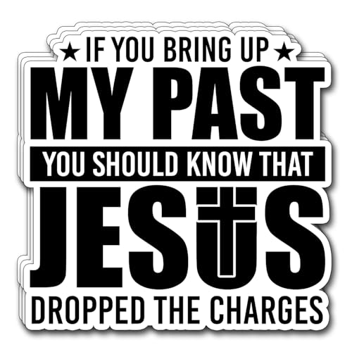 (3Pcs) If You Bring Up My Past You Should Know that Jesus Dropped The Charges Sticker Christian Decorate Books Laptop Phone Water Bottles Kindles Tumbler Waterproof Vinyl Stickers 3" Inch - color: If You Bring Up My Past You Should Know That Jesus Dropped