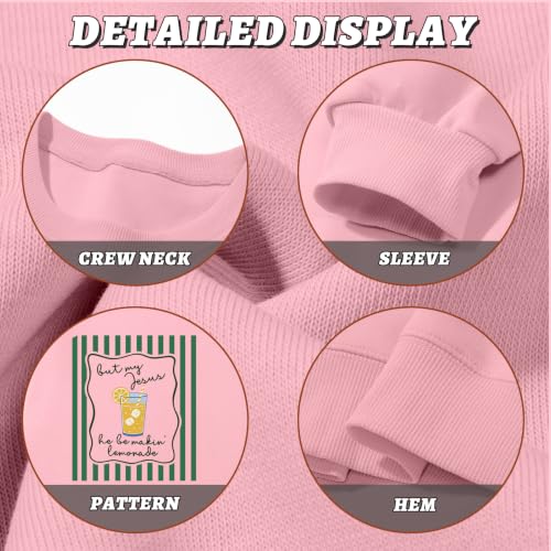 BINTEHGS Christian Sweatshirts For Women My Jesus Making Lemonade Graphic Faith Crewneck Pullover Religious Long Sleeve Shirt - color: Pink, size: X-Large