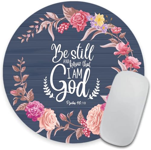 Quote Bible Round Mouse pad - Be Still and Know That I am God - Psalm 46:10 Personality Gaming Rubber Round Mouse Pad Desings - color: Psalm 46:10