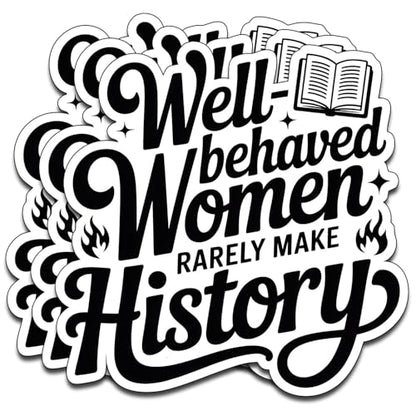 (3PCS) Well Behaved Women Rarely Make History Vinyl Sticker Pack Durable Waterproof Stickers for Laptop Water Bottle Car Bumper Phone Case - color: Well Behaved Women Rarely Make History