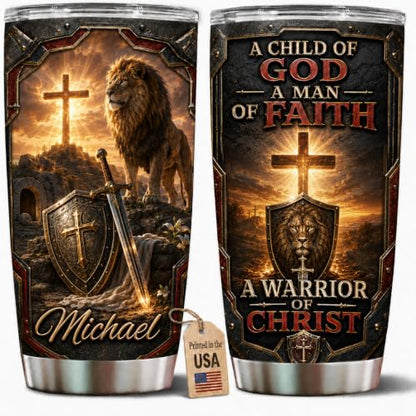 Personalized Christian Gifts For Men - Warrior Christ Man Of Faith A Child Of God Tumbler V4 - Bible Faith Religious For Dad, Husband, Grandpa on Fathers Day, Christmas, Birthday - color: CH-VAR-04