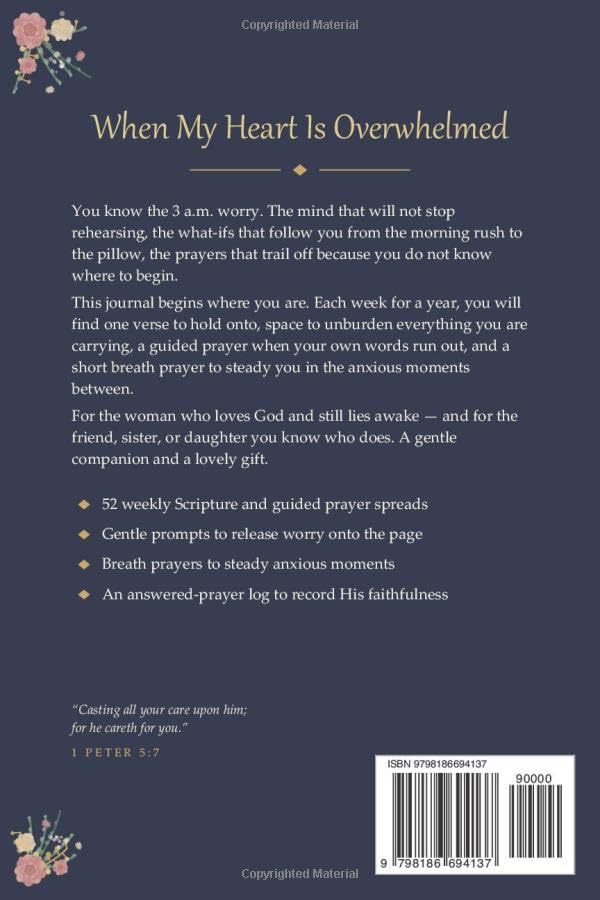 When My Heart Is Overwhelmed: A 52-Week Prayer Journal for the Anxious Heart - Scripture, Guided Prompts & Prayers for Women Who Worry