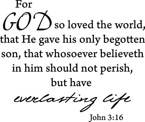Decaltor Black 19" x 16" For God so loved the world that he sent his only begotten son John 3:16 Quotes Sayings Words Art Decor Lettering Vinyl Wall Art Inspirational Uplifting Bible - color: Black, size: 19" x 16"